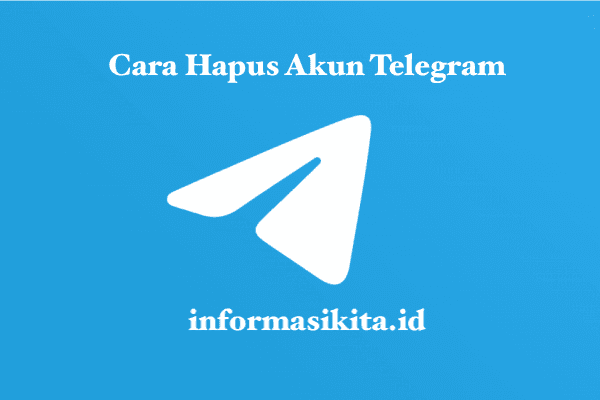 Cara Hapus Akun Telegram Langsung dari Aplikasi di Android Atapun Komputer