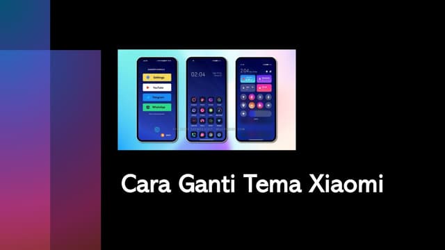 Begini Cara Ganti Tema Xiaomi Agar HPmu Jadi Keren dan Beda Dari Yang Lain