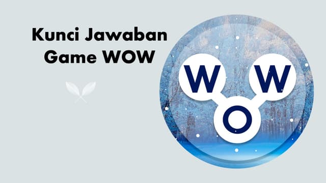 Kunci Jawaban Game WOW: Teka-teki Silang Versi Keajaiban Dunia