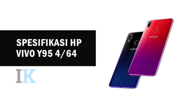 Mau Beli HP? Cari Tahu Dulu Review dan Spesifikasi HP Vivo Y95 4/64