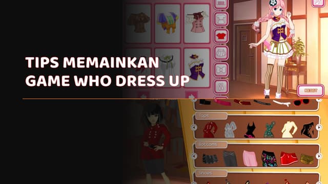 4 Tips Memainkan Game Who Dress Up