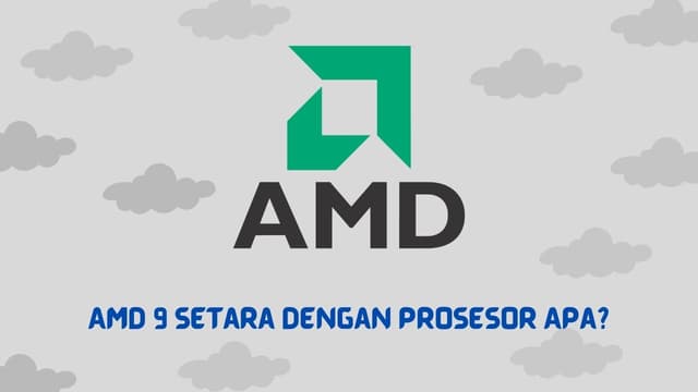 AMD A9 Setara Dengan Prosesor Apa? Cek Di Sini