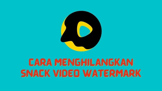 Cara Menghilangkan Snack Video Watermark Dengan Mudah