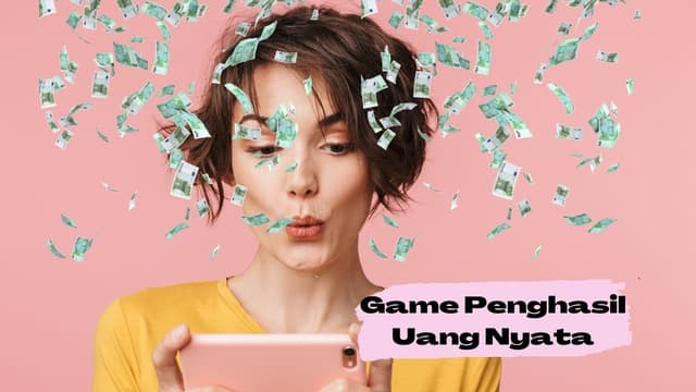 Game Penghasil Uang Nyata: Cek 5 Hal Ini Sebelum Mengunduh