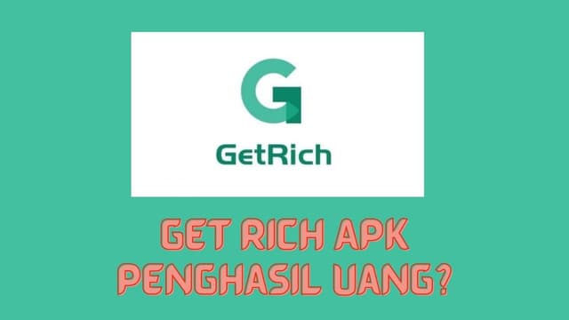 Get Rich APK, Penghasil Uang atau Justru Scam?