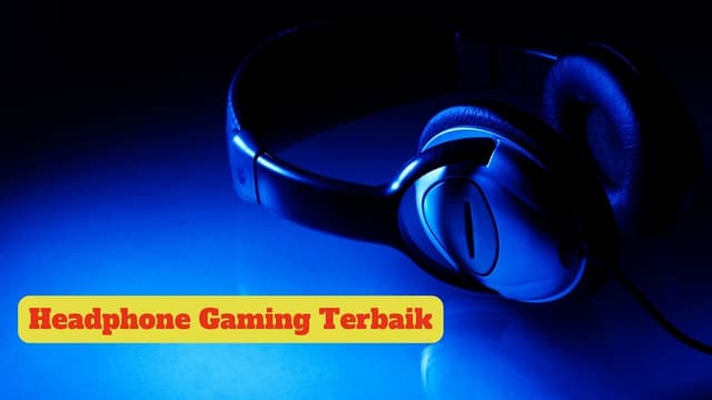 4 Headphone Gaming Terbaik, Temani Gamers Menangkan Game