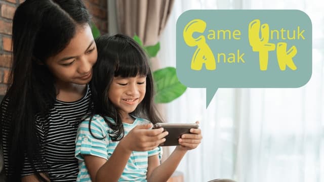 Game Untuk Anak TK: Seru Dan Mendidik