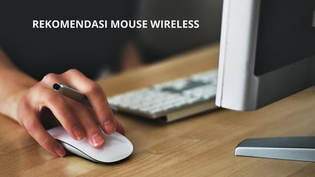 Rekomendasi mouse wireless, Tidak Lagi Ribet Soal Kabel