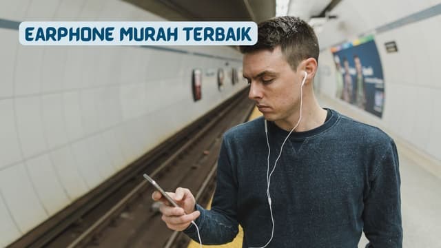 Earphone Murah Terbaik, Mendengarkan Musik Jadi Asik