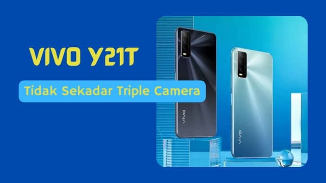 Spesifikasi Unggulan Vivo Y21T, Bukan Hanya Triple Camera