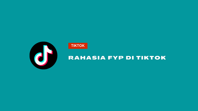 5 Cara FYP di Tiktok, Ini Rahasianya!