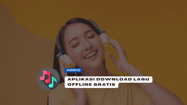 6 Rekomendasi Aplikasi Download Lagu Offline Gratis di Android